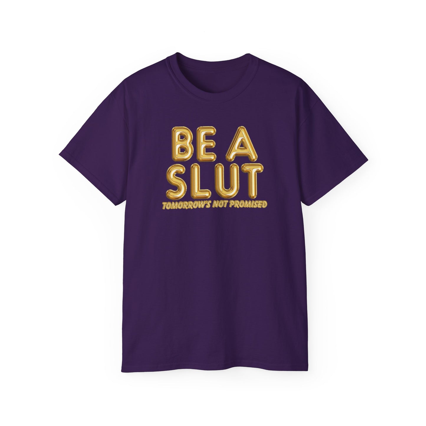 Be A Slut Tee