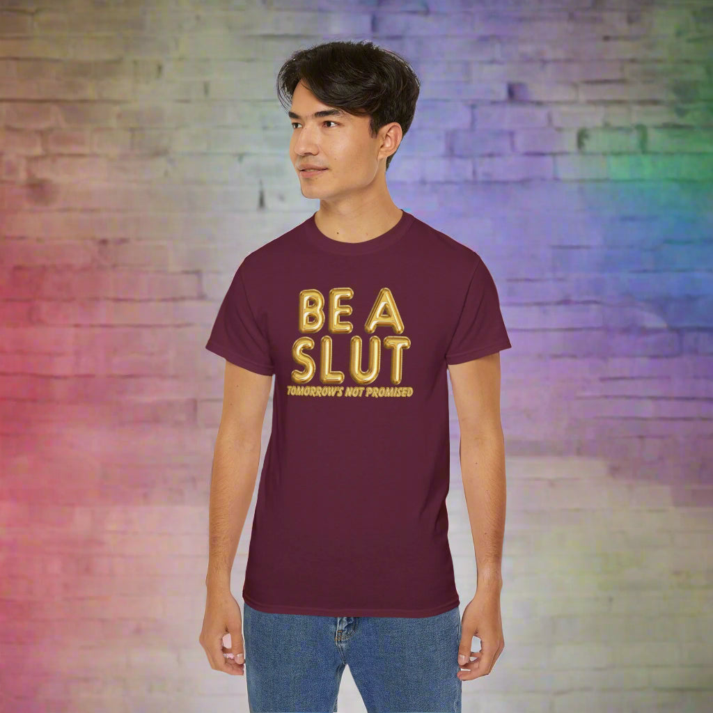 Be A Slut Tee