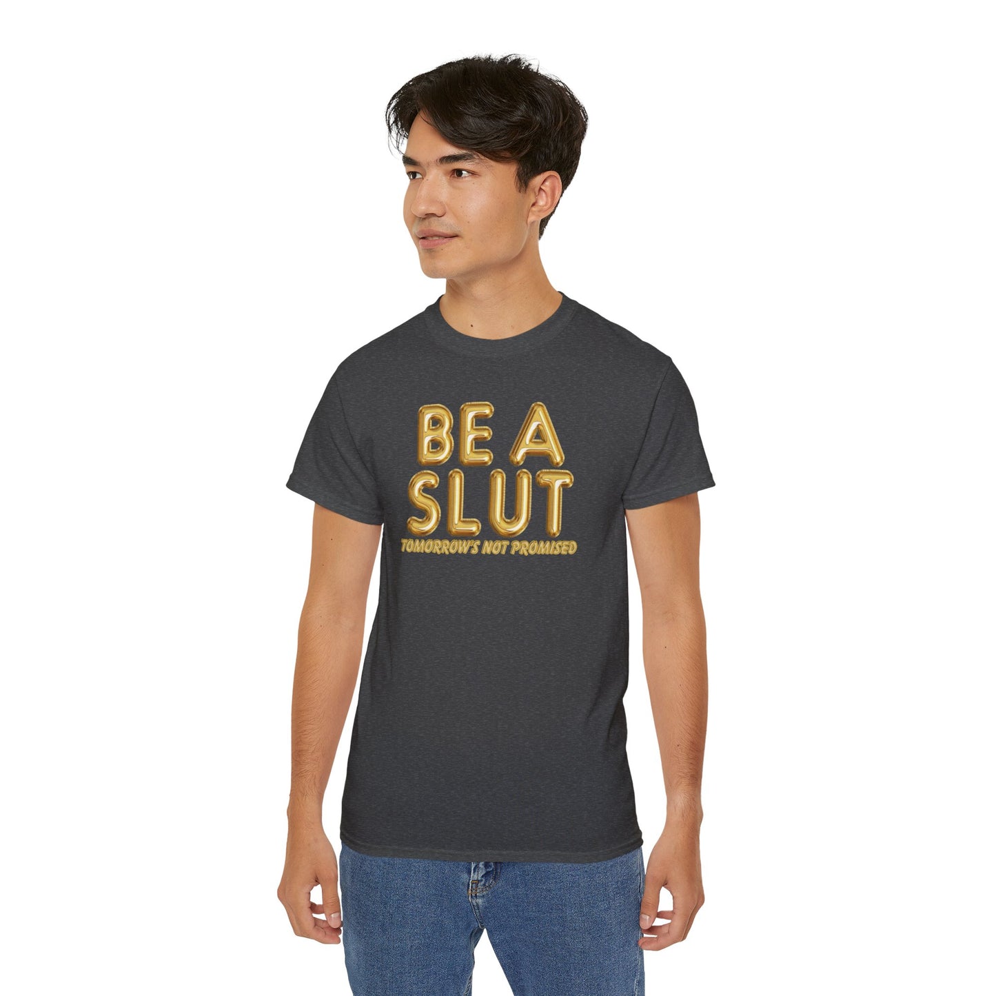 Be A Slut Tee