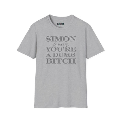 Simon Says Dumb Bitch Adult Tee