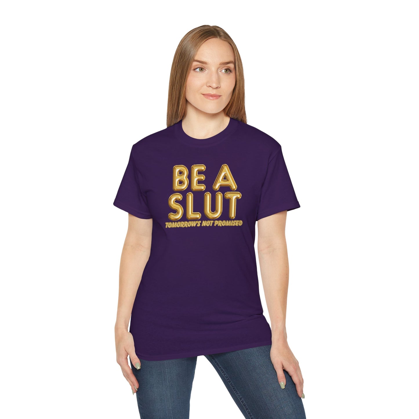 Be A Slut Tee