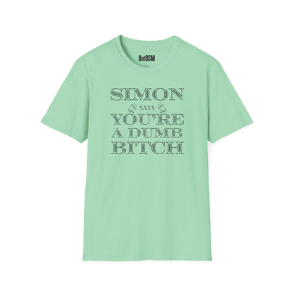 Simon Says Dumb Bitch Adult Tee