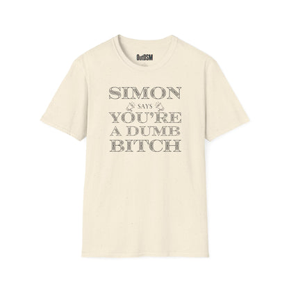 Simon Says Dumb Bitch Adult Tee