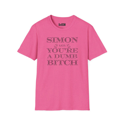 Simon Says Dumb Bitch Adult Tee