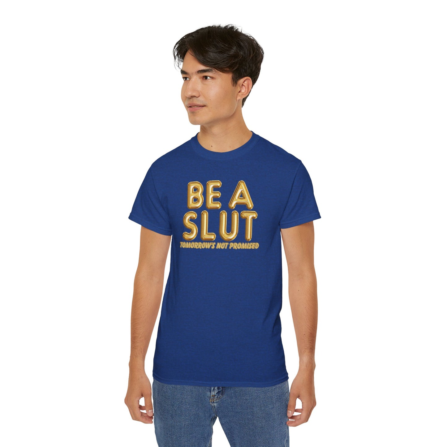 Be A Slut Tee