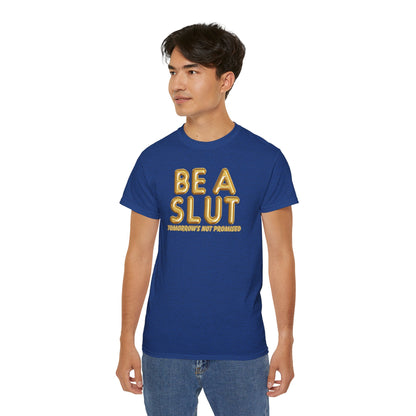Be A Slut Tee
